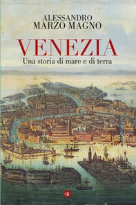 Venezia. Una storia di mare e di terra - Librerie.coop