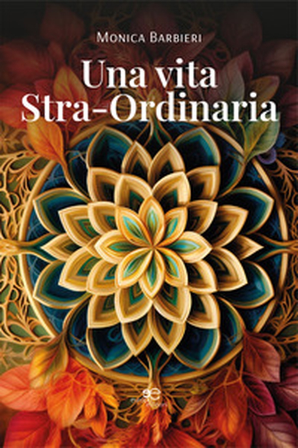 Una vita stra-ordinaria - Librerie.coop Una vita stra-ordinaria - Librerie.coop
