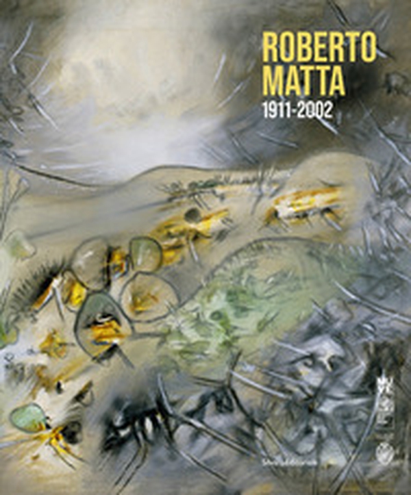 Roberto Matta 1911-2002. Ediz. italiana e inglese - Librerie.coop Roberto Matta 1911-2002. Ediz. italiana e inglese - Librerie.coop