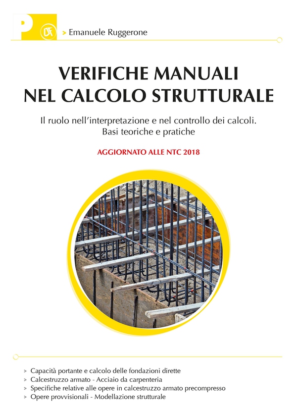 Verifiche manuali nel calcolo strutturale. Il ruolo nell'interpretazione e nel controllo dei calcoli. Basi teoriche e pratiche - Librerie.coop Verifiche manuali nel calcolo strutturale. Il ruolo nell'interpretazione e nel controllo dei calcoli. Basi teoriche e pratiche - Librerie.coop