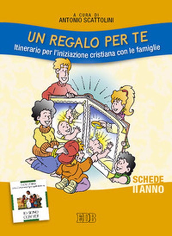 Un regalo per te. Itinerario per l'iniziazione cristiana con le famiglie. II anno. Schede - Librerie.coop Un regalo per te. Itinerario per l'iniziazione cristiana con le famiglie. II anno. Schede - Librerie.coop