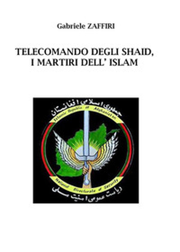 Telecomando degli Shaid, i martiri dell'Islam - Librerie.coop Telecomando degli Shaid, i martiri dell'Islam - Librerie.coop