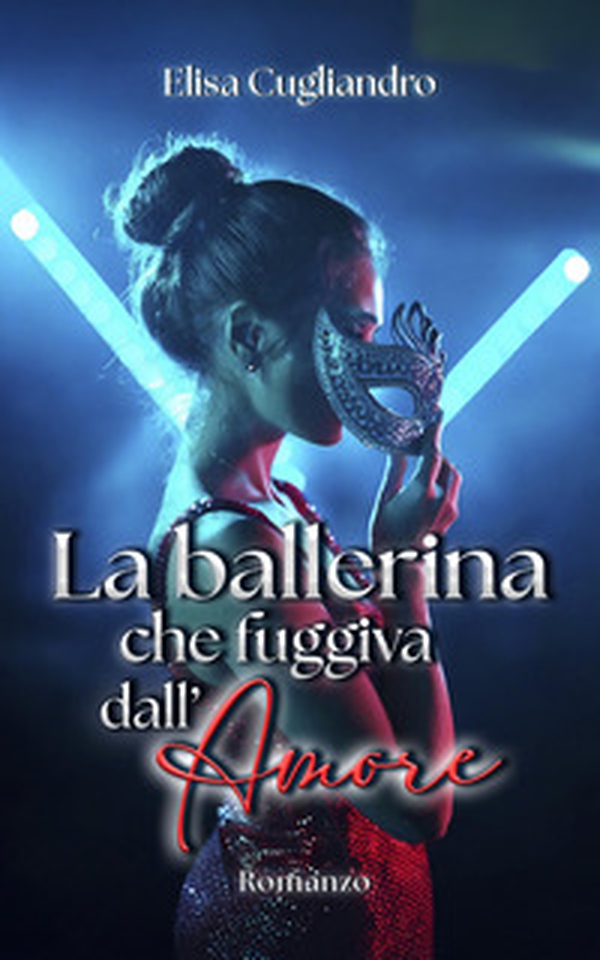 La ballerina che fuggiva dall'amore - Librerie.coop La ballerina che fuggiva dall'amore - Librerie.coop