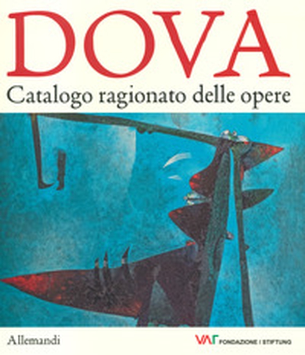 Gianni Dova. Catalogo generale delle opere - Librerie.coop Gianni Dova. Catalogo generale delle opere - Librerie.coop