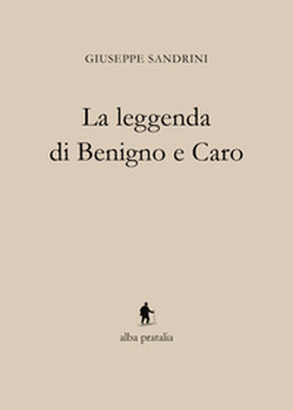 La leggenda di Benigno e Caro - Librerie.coop La leggenda di Benigno e Caro - Librerie.coop