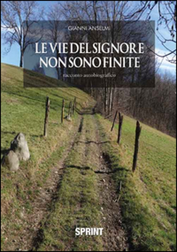 Le vie del Signore non sono finite - Librerie.coop Le vie del Signore non sono finite - Librerie.coop