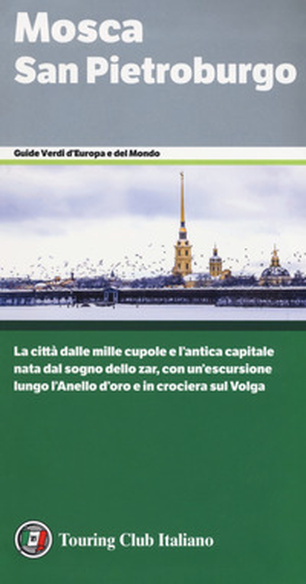 Mosca. San Pietroburgo. La città dalle mille cupole e l'antica capitale nata dal sogno dello zar, con un'escursione lungo l'Anello d'oro e in crociera sul Volga - Librerie.coop Mosca. San Pietroburgo. La città dalle mille cupole e l'antica capitale nata dal sogno dello zar, con un'escursione lungo l'Anello d'oro e in crociera sul Volga - Librerie.coop