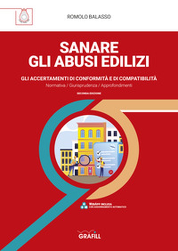 Sanare gli abusi edilizi. Gli accertamenti di conformità e di compatibilità - Librerie.coop Sanare gli abusi edilizi. Gli accertamenti di conformità e di compatibilità - Librerie.coop
