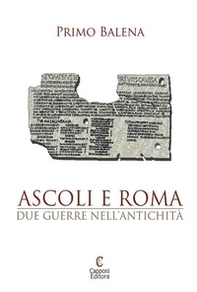 Ascoli e Roma. Due guerre nell'antichità - Librerie.coop