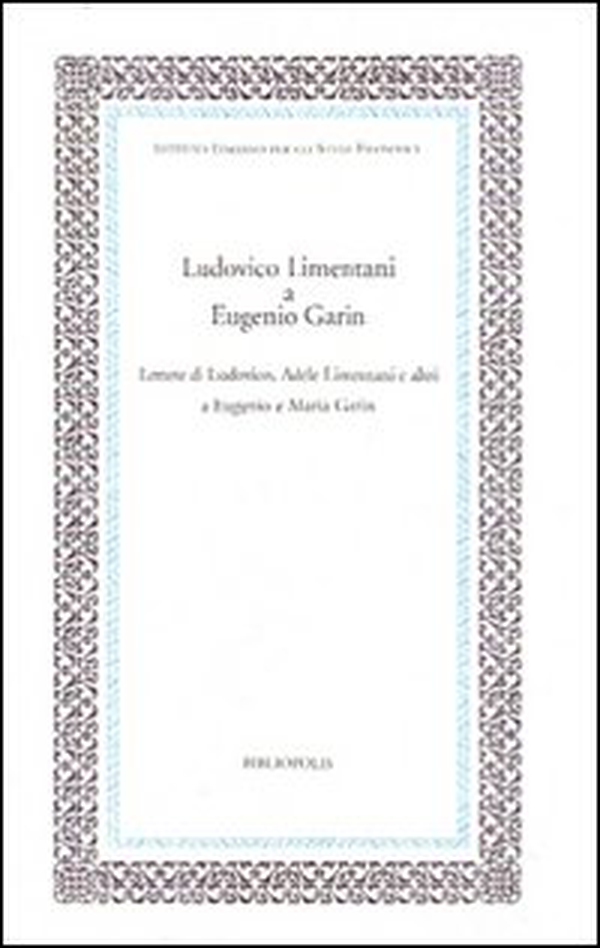 Ludovico Limentani a Eugenio Garin - Librerie.coop Ludovico Limentani a Eugenio Garin - Librerie.coop