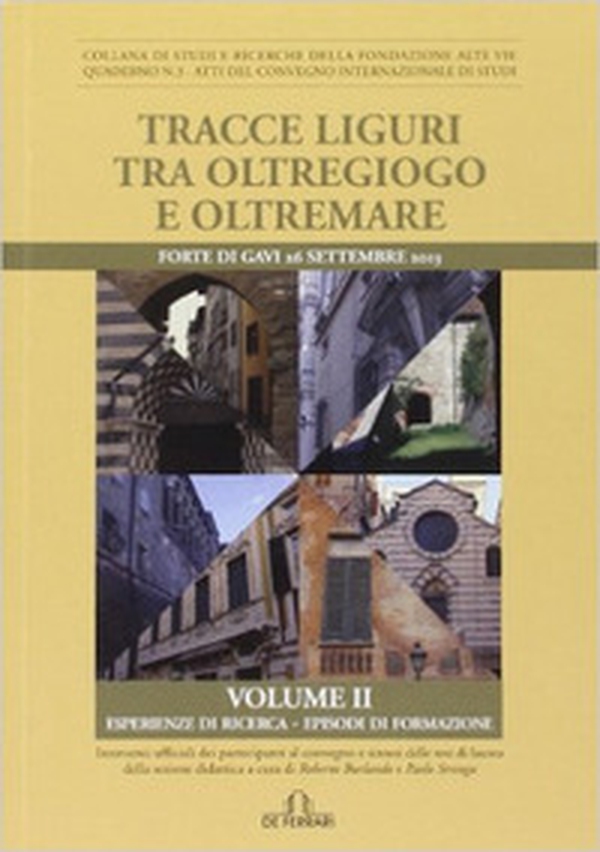 Tracce liguri tra oltregioco e oltremare. Atti del Convegno internazionale di studi - Librerie.coop Tracce liguri tra oltregioco e oltremare. Atti del Convegno internazionale di studi - Librerie.coop