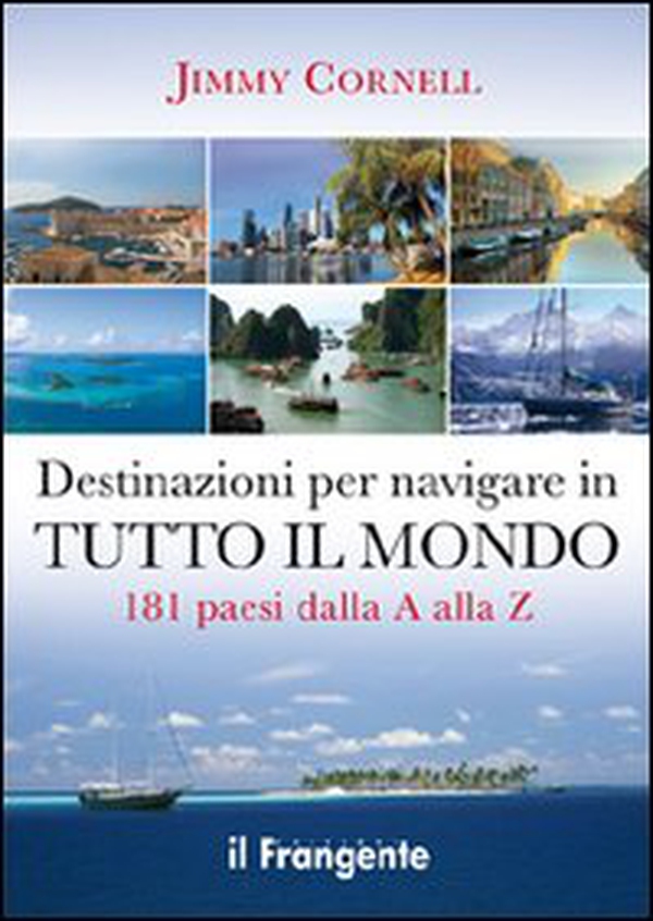 Destinazioni per navigare in tutto il mondo. 181 paesi dalla A alla Z - Librerie.coop Destinazioni per navigare in tutto il mondo. 181 paesi dalla A alla Z - Librerie.coop