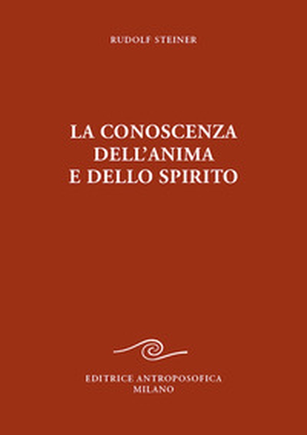 La conoscenza dell'anima e dello spirito - Librerie.coop La conoscenza dell'anima e dello spirito - Librerie.coop