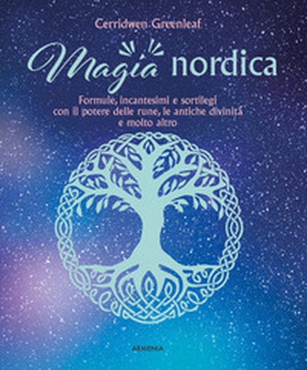 Magia nordica. Formule, incantesimi e sortilegi con il potere delle rune, le antiche divinità e molto altro - Librerie.coop Magia nordica. Formule, incantesimi e sortilegi con il potere delle rune, le antiche divinità e molto altro - Librerie.coop
