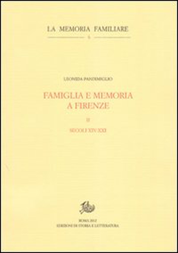 Famiglia e memoria a Firenze - Vol. 2 - Librerie.coop Famiglia e memoria a Firenze - Vol. 2 - Librerie.coop