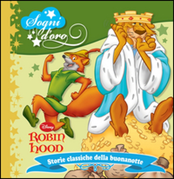 Robin Hood. Sogni d'oro - Librerie.coop Robin Hood. Sogni d'oro - Librerie.coop