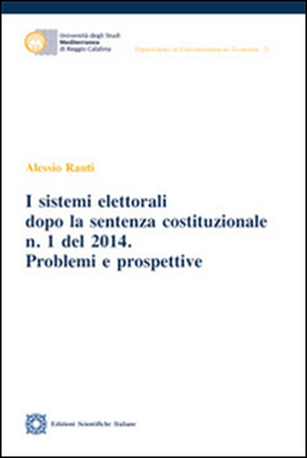 I sistemi elettorali dopo la sentenza costituzionale n.1 del 2014 - Librerie.coop I sistemi elettorali dopo la sentenza costituzionale n.1 del 2014 - Librerie.coop