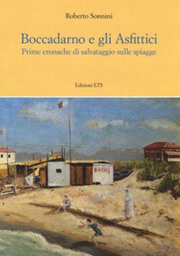 Boccadarno e gli Asfittici. Prime cronache di salvataggio sulle spiagge - Librerie.coop Boccadarno e gli Asfittici. Prime cronache di salvataggio sulle spiagge - Librerie.coop