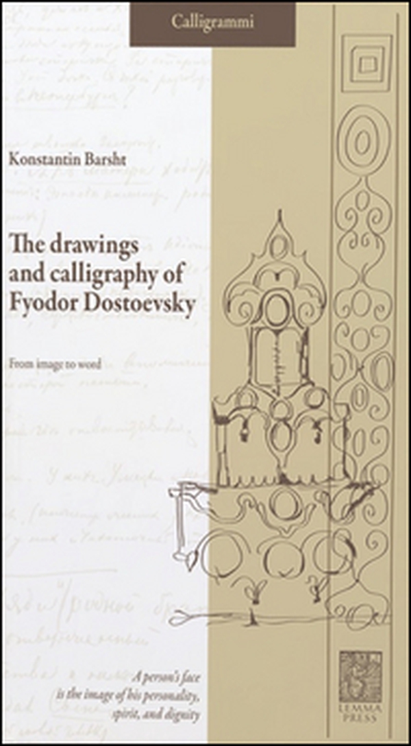 The drawings and calligraphy of Fyodor Dostoevsky. From image to word - Librerie.coop The drawings and calligraphy of Fyodor Dostoevsky. From image to word - Librerie.coop