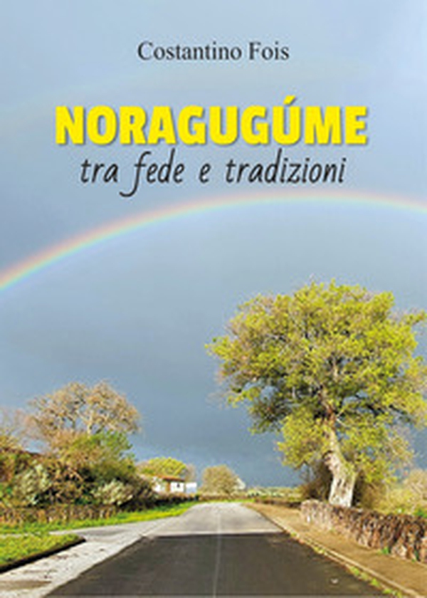 Noragugúme. Tra fede e tradizioni - Librerie.coop Noragugúme. Tra fede e tradizioni - Librerie.coop