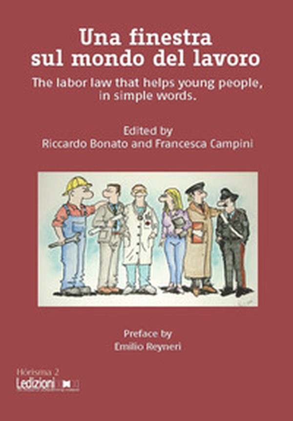 Una finestra sul mondo del lavoro. The labor law that helps young people, in simple words - Librerie.coop Una finestra sul mondo del lavoro. The labor law that helps young people, in simple words - Librerie.coop