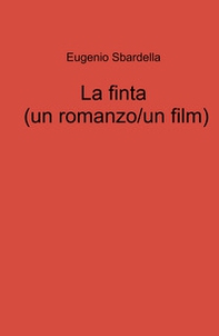 La finta (un romanzo/un film) - Librerie.coop