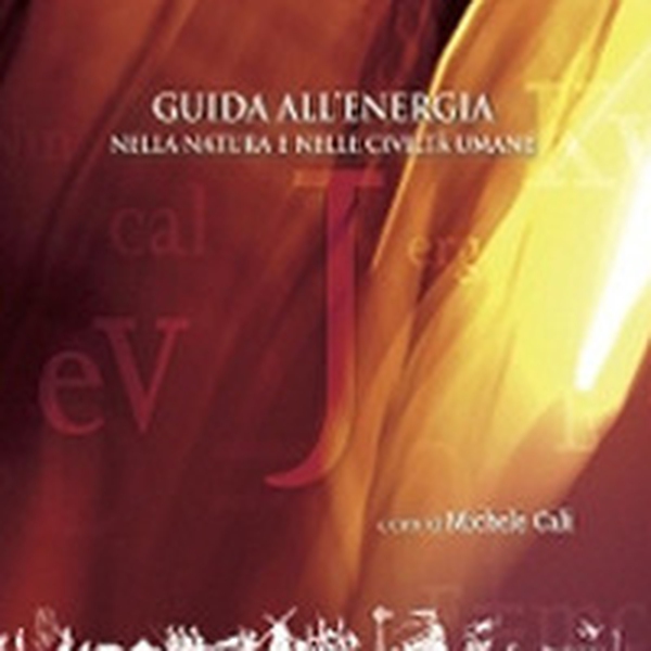 Guida all'energia nella natura e nelle civiltà umane - Librerie.coop Guida all'energia nella natura e nelle civiltà umane - Librerie.coop