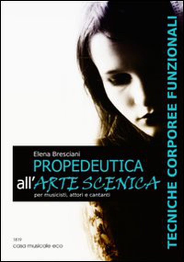 Propedeutica all'arte scenica. Tecniche corporeee funzionali per musicisti, attori e cantanti - Librerie.coop Propedeutica all'arte scenica. Tecniche corporeee funzionali per musicisti, attori e cantanti - Librerie.coop