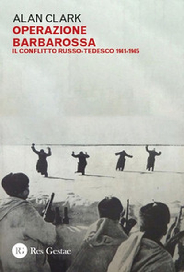 Operazione Barbarossa. Il conflitto russo-tedesco 1941-1945 - Librerie.coop Operazione Barbarossa. Il conflitto russo-tedesco 1941-1945 - Librerie.coop