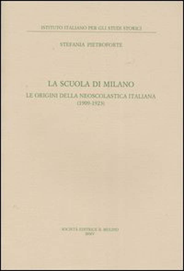 La scuola di Milano. Le origini della neoscolastica italiana (1909-1923) - Librerie.coop La scuola di Milano. Le origini della neoscolastica italiana (1909-1923) - Librerie.coop