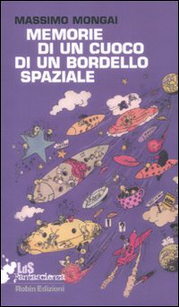 Memorie di un cuoco di un bordello spaziale - Librerie.coop Memorie di un cuoco di un bordello spaziale - Librerie.coop