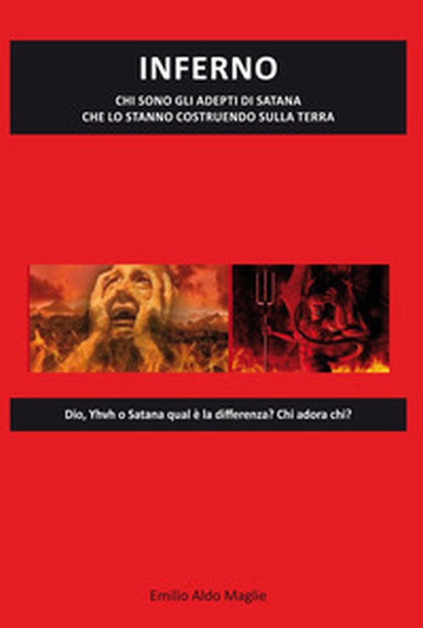 Inferno. Chi sono gli adepti di Satana che lo stanno costruendo sulla Terra - Librerie.coop Inferno. Chi sono gli adepti di Satana che lo stanno costruendo sulla Terra - Librerie.coop