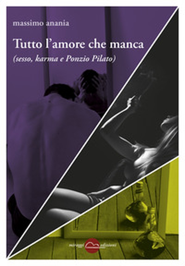 Tutto l'amore che manca (sesso, karma e Ponzio Pilato) - Librerie.coop Tutto l'amore che manca (sesso, karma e Ponzio Pilato) - Librerie.coop