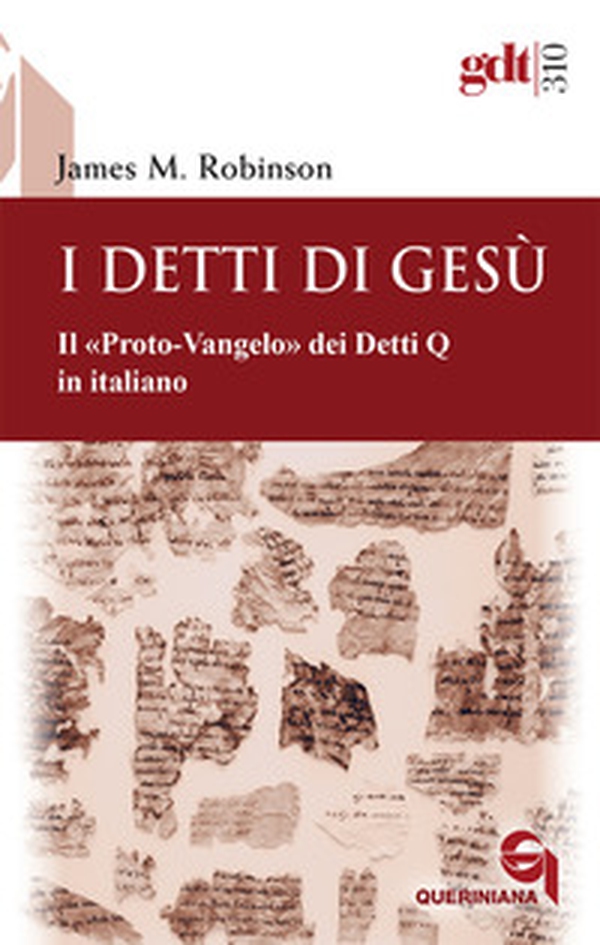 I detti di Gesù. Il «proto-vangelo» dei Detti Q, in italiano - Librerie.coop I detti di Gesù. Il «proto-vangelo» dei Detti Q, in italiano - Librerie.coop