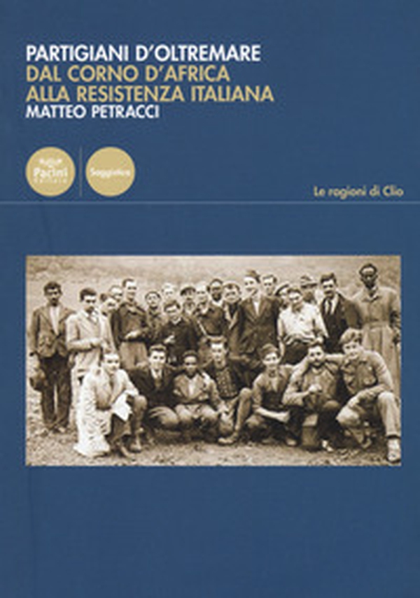 Partigiani d'oltremare. Dal Corno d'Africa alla Resistenza italiana - Librerie.coop Partigiani d'oltremare. Dal Corno d'Africa alla Resistenza italiana - Librerie.coop