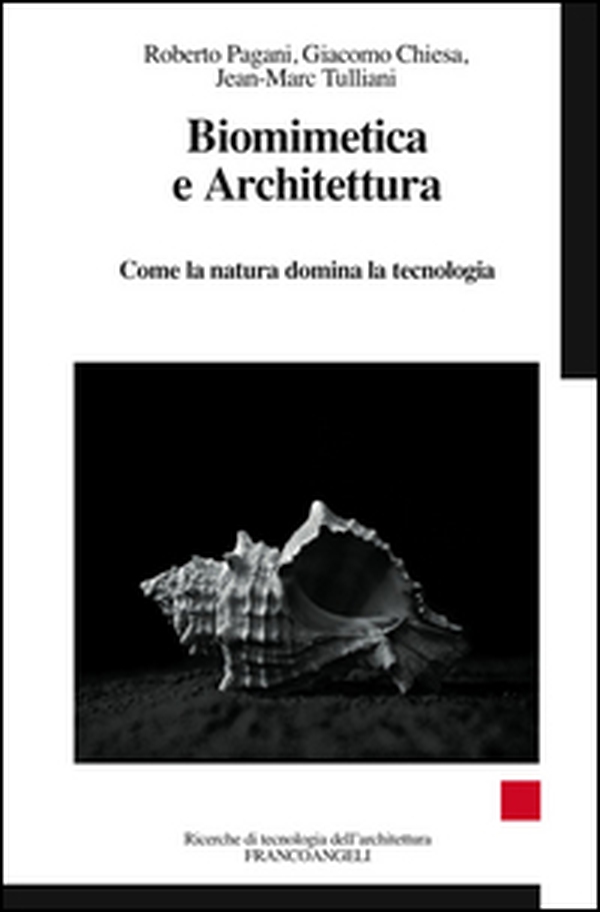 Biomimetica e architettura. Come la natura domina la tecnologia - Librerie.coop Biomimetica e architettura. Come la natura domina la tecnologia - Librerie.coop