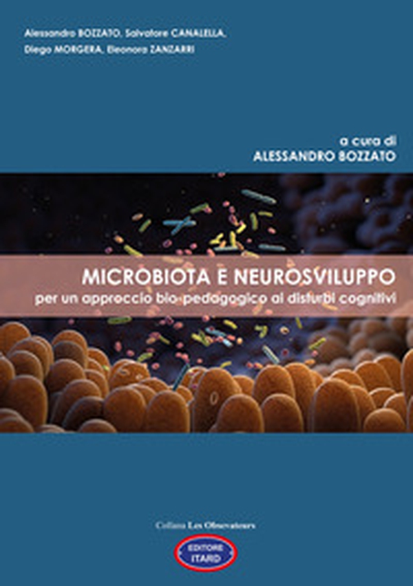 Microbiota e neurosviluppo. Per un approccio bio-pedagogico ai disturbi cognitivi - Librerie.coop Microbiota e neurosviluppo. Per un approccio bio-pedagogico ai disturbi cognitivi - Librerie.coop