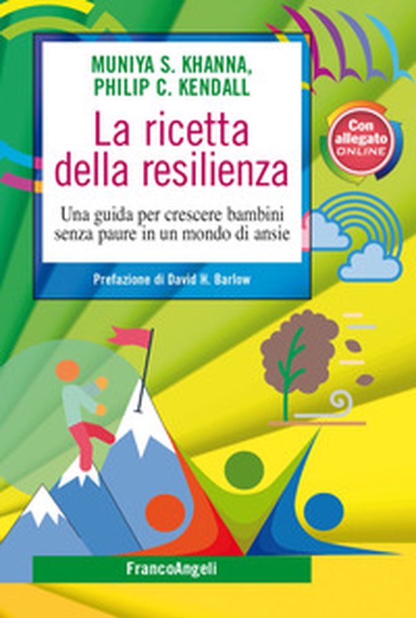 La ricetta della resilienza. Una guida per crescere bambini senza paure in un mondo di ansie - Librerie.coop La ricetta della resilienza. Una guida per crescere bambini senza paure in un mondo di ansie - Librerie.coop