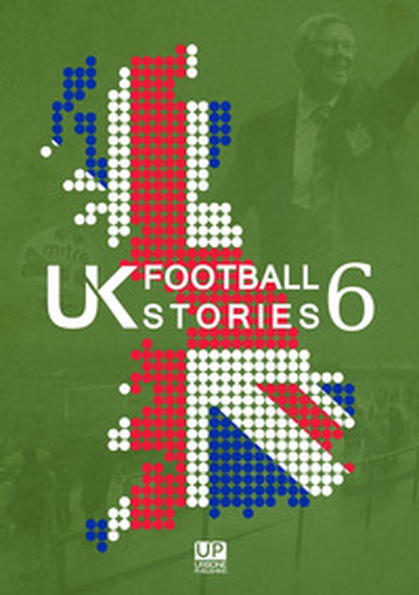 UK football stories - Vol. 6 - Librerie.coop UK football stories - Vol. 6 - Librerie.coop