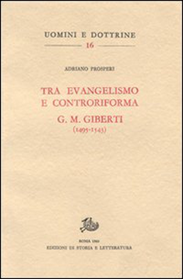 Tra evangelismo e Controriforma. G. M. Giberti (1495-1543) - Librerie.coop Tra evangelismo e Controriforma. G. M. Giberti (1495-1543) - Librerie.coop