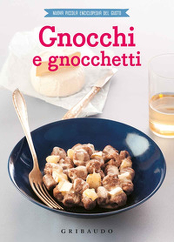 Gnocchi e gnocchetti - Librerie.coop Gnocchi e gnocchetti - Librerie.coop