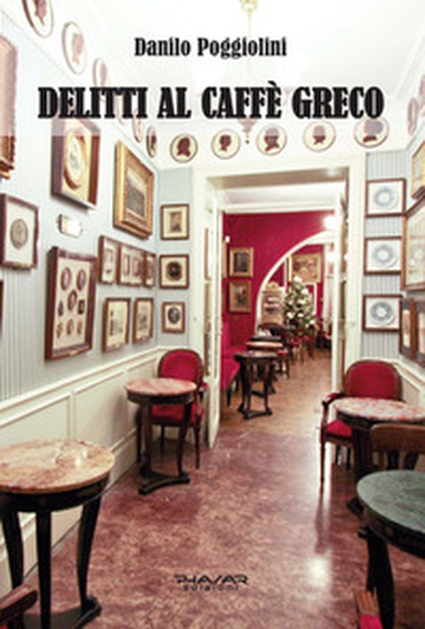 Delitti al Caffè Greco - Librerie.coop Delitti al Caffè Greco - Librerie.coop