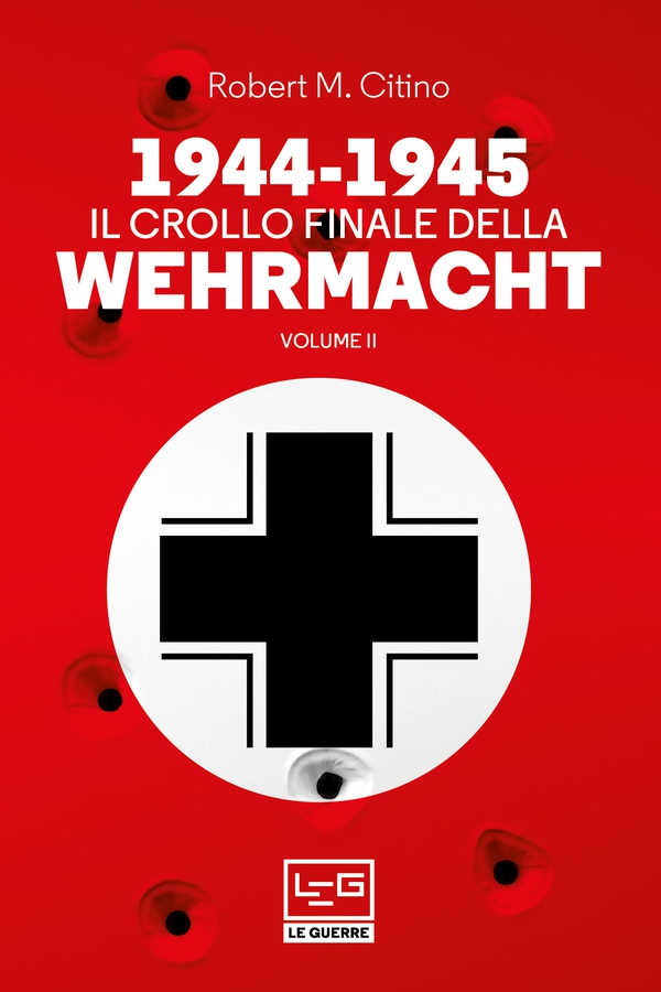 1944-1945 Il crollo finale della Wehrmacht Vol. II - Librerie.coop 1944-1945 Il crollo finale della Wehrmacht Vol. II - Librerie.coop