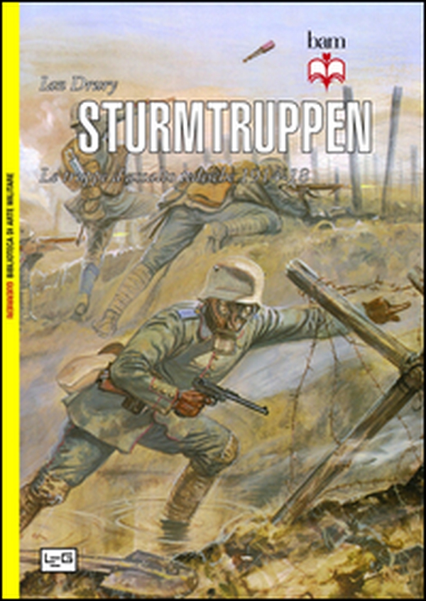 Sturmtruppen. Le truppe d'assalto tedesche 1914-1918 - Librerie.coop Sturmtruppen. Le truppe d'assalto tedesche 1914-1918 - Librerie.coop