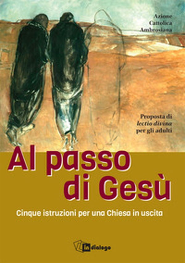 Al passo con Gesù. Cinque istruzioni per una Chiesa in uscita - Librerie.coop Al passo con Gesù. Cinque istruzioni per una Chiesa in uscita - Librerie.coop