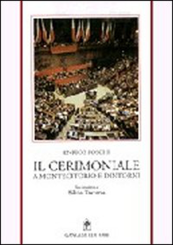 Il cerimoniale a Montecitorio e dintorni - Librerie.coop Il cerimoniale a Montecitorio e dintorni - Librerie.coop