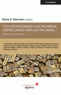 «Voy acomodando las palabras castellanas con las italianas...». Estudios de traducción - Librerie.coop