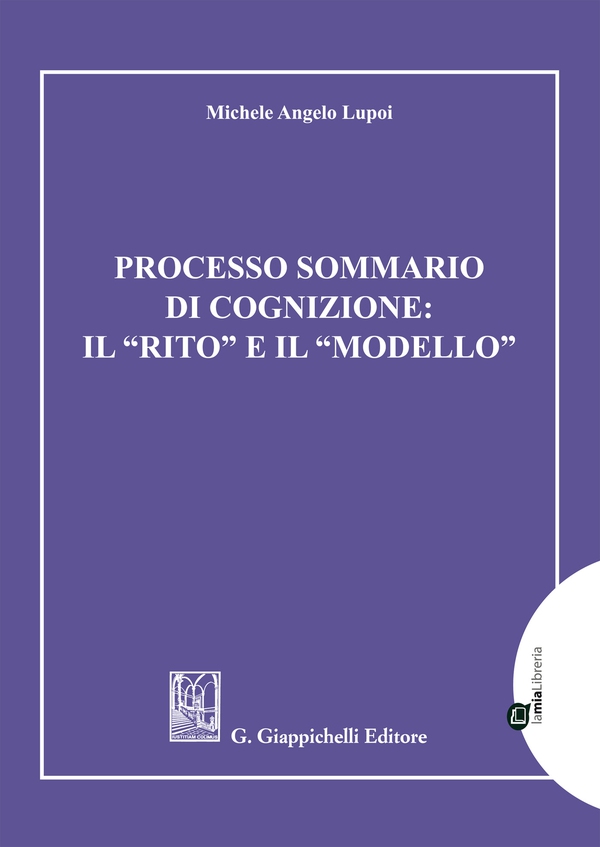 Processo sommario di cognizione: Il 'rito' e il 'modello' - Librerie.coop Processo sommario di cognizione: Il 'rito' e il 'modello' - Librerie.coop