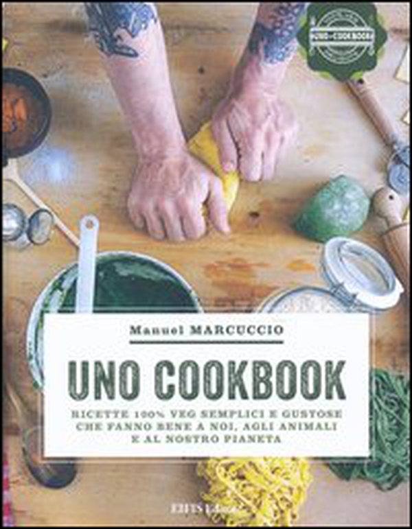 UNO Cookbook. Ricette 100% veg semplici e gustose che fanno bene a noi, agli animali e al nostro pianeta - Librerie.coop UNO Cookbook. Ricette 100% veg semplici e gustose che fanno bene a noi, agli animali e al nostro pianeta - Librerie.coop