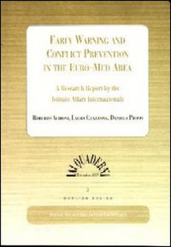 Early warning and conflict prevention in the Euro-Med area. A research report by the Istituto Affari internazionali - Librerie.coop Early warning and conflict prevention in the Euro-Med area. A research report by the Istituto Affari internazionali - Librerie.coop